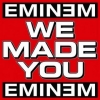 Eminem - We Made You