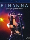 Rihanna - Good Girl Gone Bad Live.