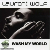 Laurent Wolf - Wash My World