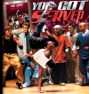   / You Got Served