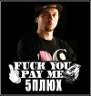 5  - Fuck You Pay Me