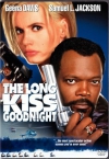     / The Long Kiss Goodnight