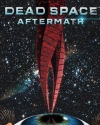 Мёртвый Космос: Последствия / Dead Space: Aftermath