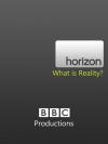 BBC: Что такое реальность? / BBC: What Is Reality?