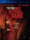    / Dont Be Afraid of the Dark