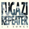 Fugazi - Repeater + 3 Songs
