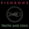 Fishbone - Truth nd Soul
