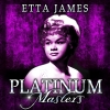 Etta James - Platinum Masters