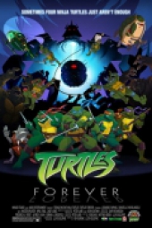  / Teenage Mutant Ninja Turtles: Turtles Forever