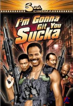   ,  (, ) / Im Gonna Git You Sucka