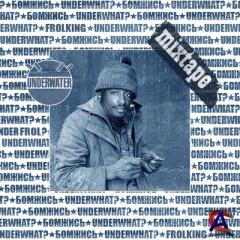 UnderWHAT? -  MIXTAPE