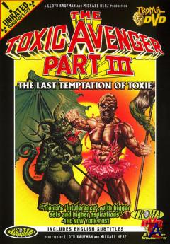   3:    / Toxic Avenger Part III: The Last Temptation of Toxie, The