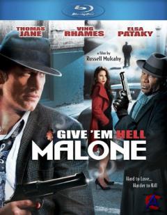    , ! / Give em Hell, Malone
