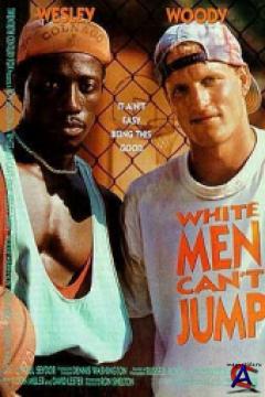      / White Men Cant Jump