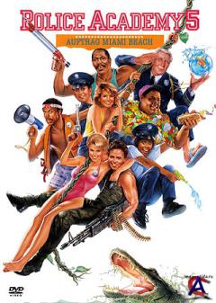   5:   -   / Police Academy 5: Assignment: Miami Beach