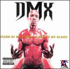 DMX - Flesh of my flesh, blood of my blood