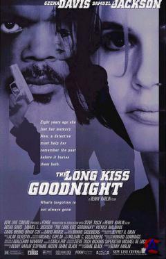    / Long Kiss Goodnight, The