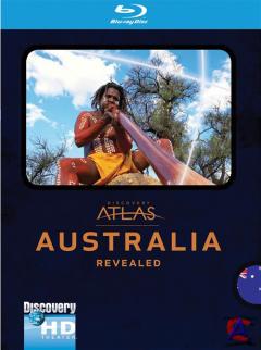 ����� ���������: ��������� / Discovery Atlas: Australia Revealed