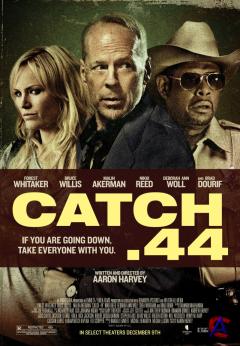  .44 / Catch .44