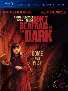    / Dont Be Afraid of the Dark