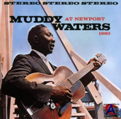 Muddy Waters - At Newport 1960