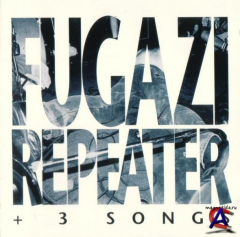 Fugazi - Repeater + 3 Songs
