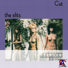 The Slits - Cut (30th Anniversary Deluxe Edition)