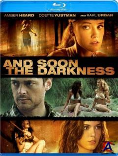    / And Soon the Darkness