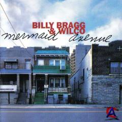 Billy Bragg & Wilco - Mermaid Avenue