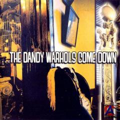 The Dandy Warhols - ...The Dandy Warhols Come Down