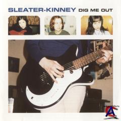 Sleater-Kinney - Dig Me Out