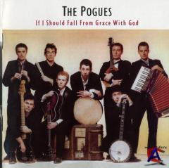 The Pogues - If I Should Fall from Grace with God