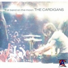 The Cardigans - First Band on the Moon