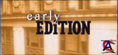    / Early Edition (1-4 )