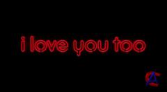     / I Love You Too