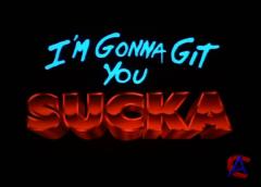   ,  (, ) / Im Gonna Git You Sucka