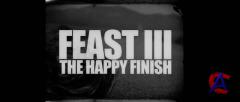  3:   / Feast III: The Happy Finish