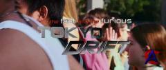  :   / Fast and the Furious: Tokyo Drift, The