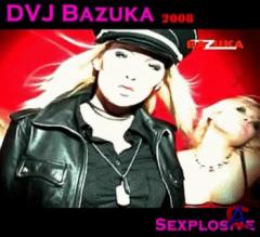 DVJ BAZUKA - Sexplosive