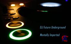 DJ Future Underground - Mentally Imported (vol.54)