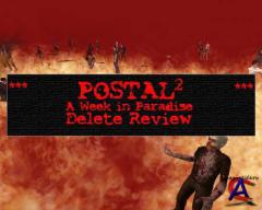 Postal 2 A week in Paradise: Delete Review