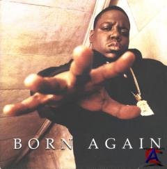 Notorious B.I.G. - Born again