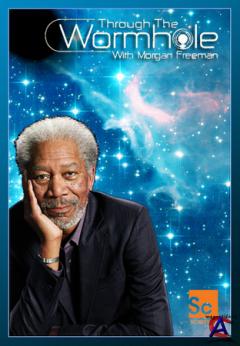 Discovery -      / hrough the Wormhole with Morgan Freeman