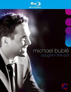 Michael Buble - Caught In The Act