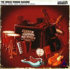Urban Voodoo Machine - Bourbon Soaked Gypsy Blues BopnStrol