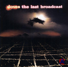 Doves - The Last Broadcast (Limited Edition)