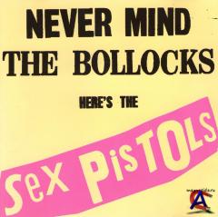Sex Pistols - Never Mind The Bollocks, Heres The Sex Pistols / Spunk