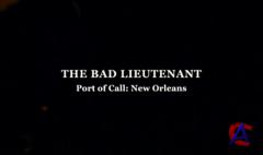   / Bad Lieutenant: Port of Call New Orleans