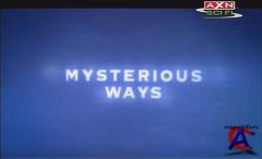   / Mysterious Ways (1-2 )